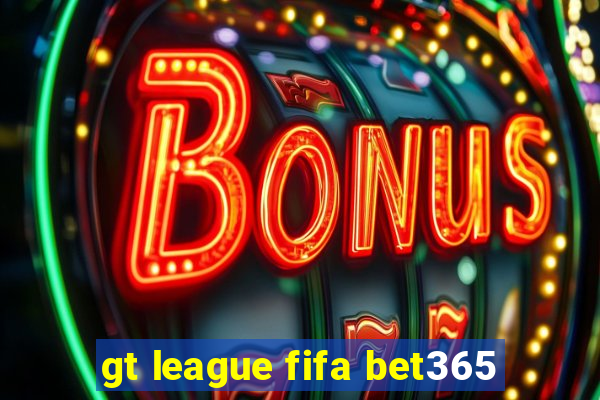 gt league fifa bet365